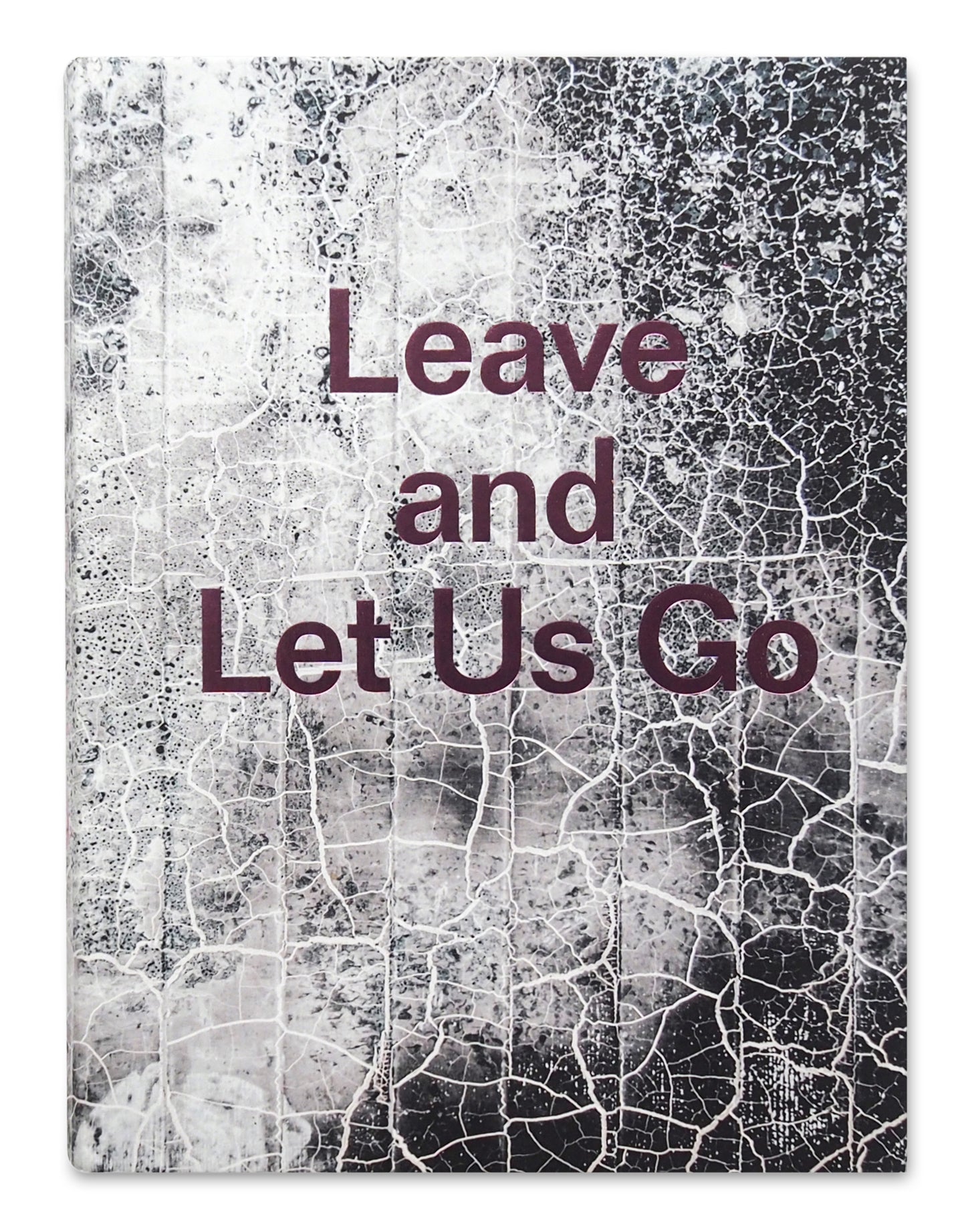 Leave and Let Us Go