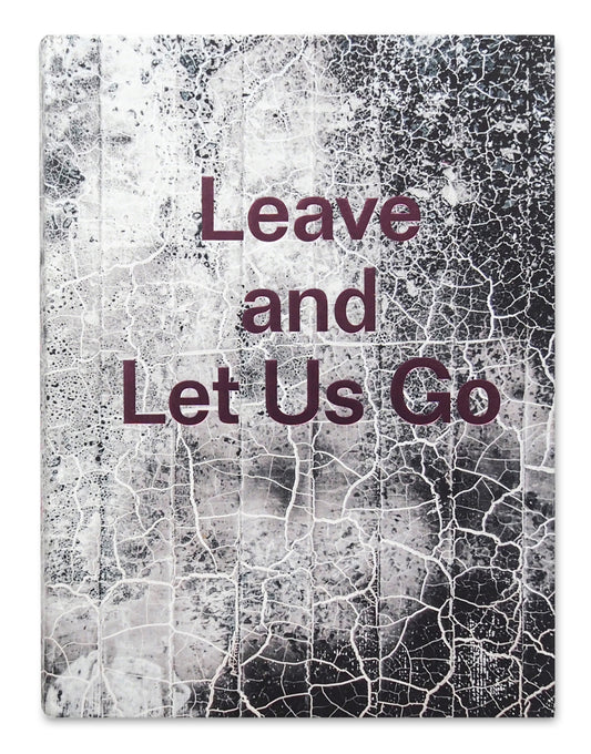 Leave and Let Us Go - Signed